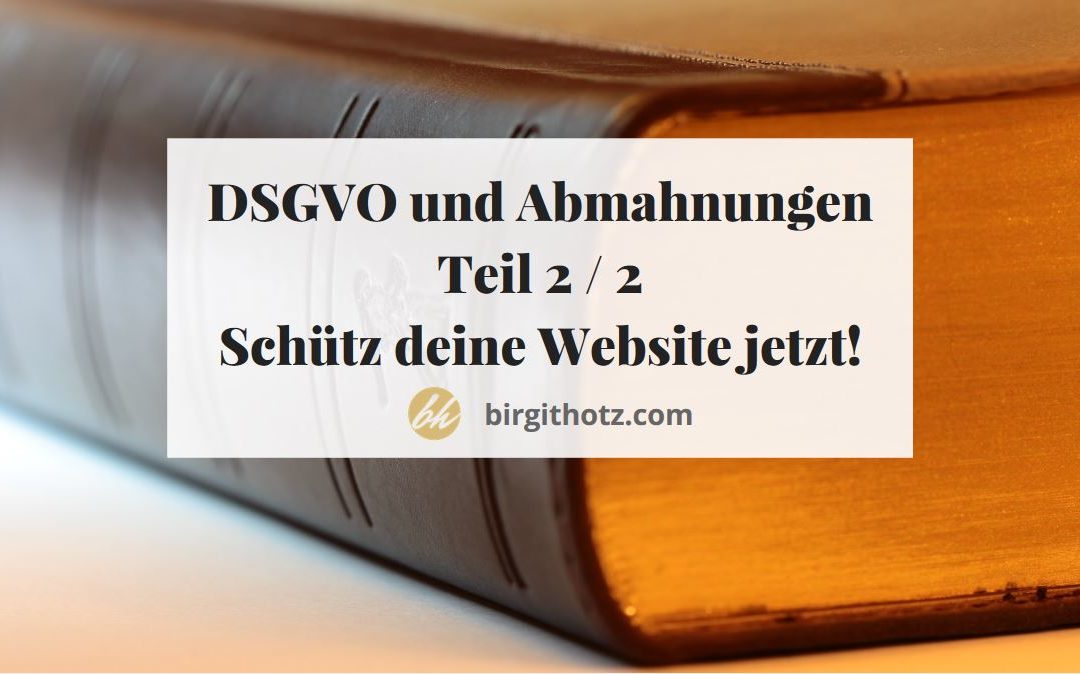 Teil 2: einfach umzusetzende Tipps, mit denen du deine Website vor teuren Abmahnungen schützt