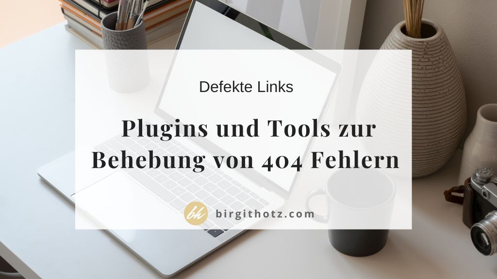 Defekte Links: 404-Fehler auf der Website finden und beheben
